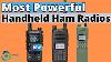 The Most Powerful Handheld Ham Radio In 2024
